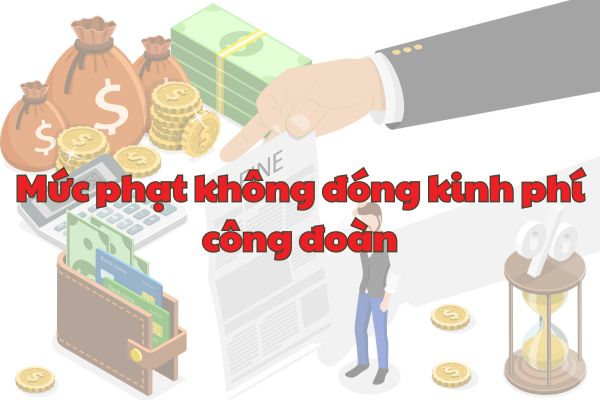 4 cach tinh doan phi cong doan - Hướng dẫn thu đoàn phí công đoàn, kinh phí công đoàn năm 2024